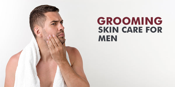 Grooming - Skin Care for Men