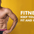 Fitness: Keep your body fit and healthy