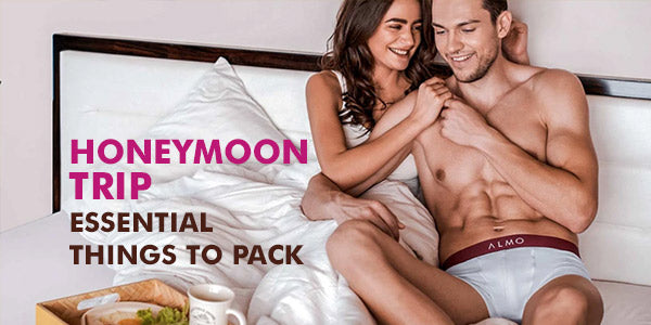 Honeymoon Trip - Essential Things to Pack